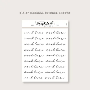 Minimalistic Script "Work Late" Stickers